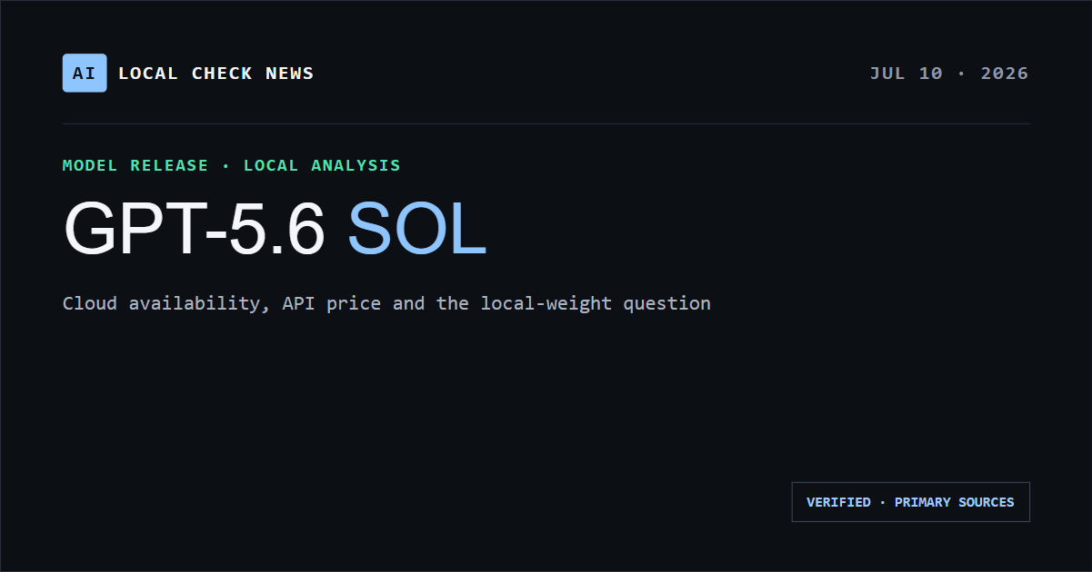 AI Local Check analysis of GPT-5.6 Sol Is Live: Can You Run It Locally?